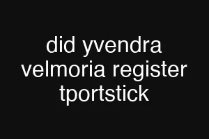 did yvendra velmoria register tportstick
