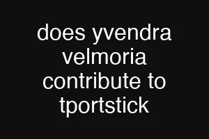 does yvendra velmoria contribute to tportstick