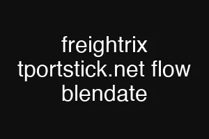 freightrix tportstick.net flow blendate