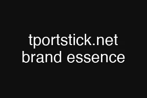 tportstick.net brand essence