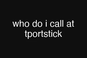 who do i call at tportstick