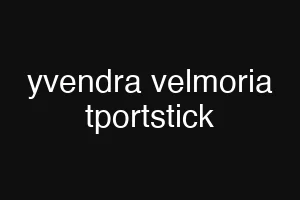 yvendra velmoria tportstick